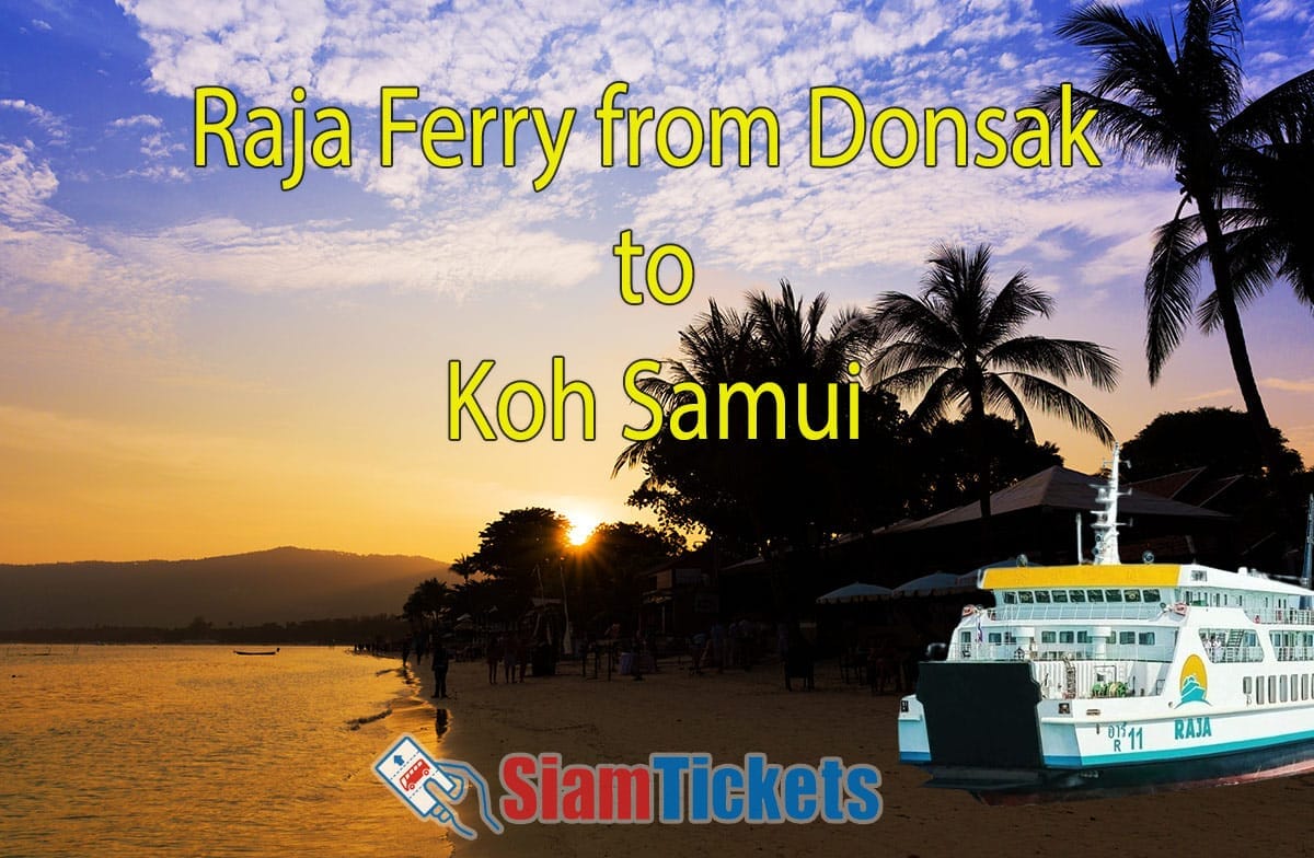 Donsak to Koh Samui Ferry Raja Ferry Timetable & Booking